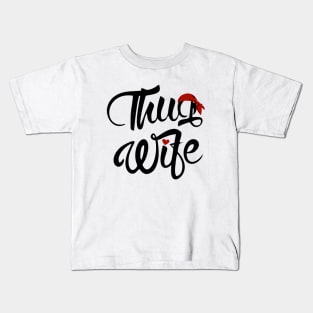 Thug Wife Kids T-Shirt